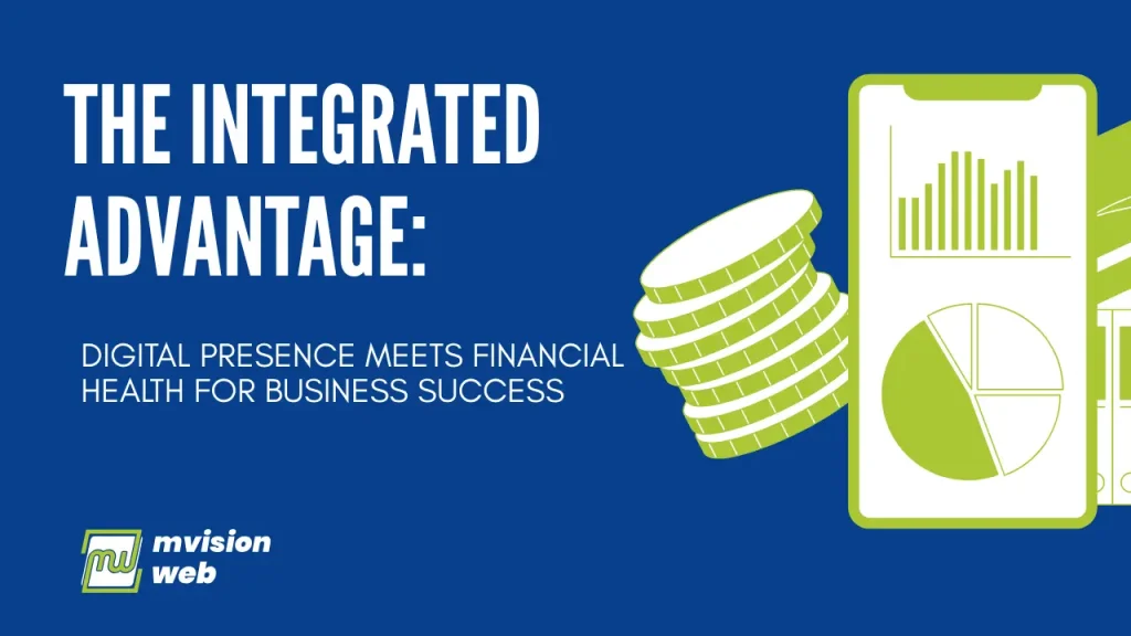 The Integrated Advantage: Digital Presence Meets Financial Health for Business Success